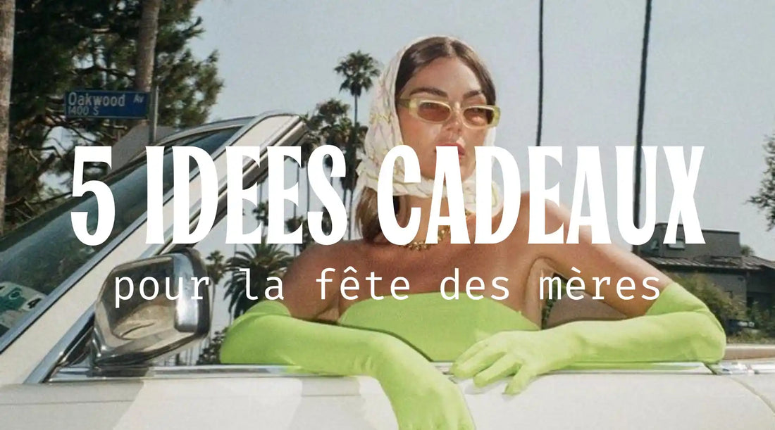 Idée de cadeau pour la fête des mères à moins de 20€